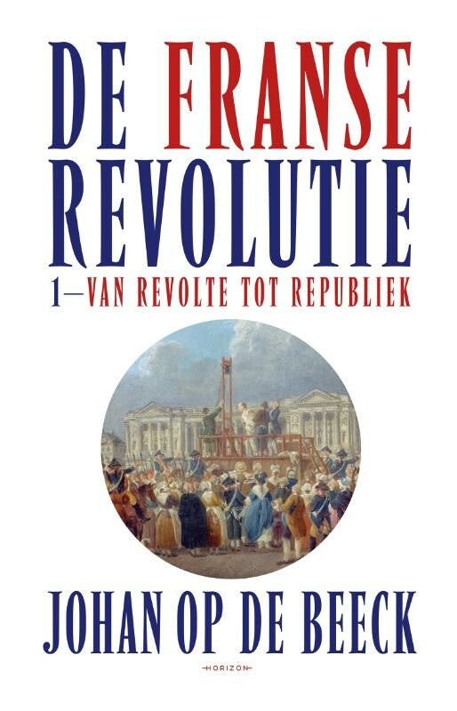De Franse revolutie deel 1 - Johan Op de Beeck